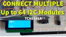 Connect Up to 64 I2C Modules – TCA9548A I2C Multiplexer Module