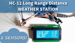 HC-12 Long Range Distance Weather Station and DHT Sensors